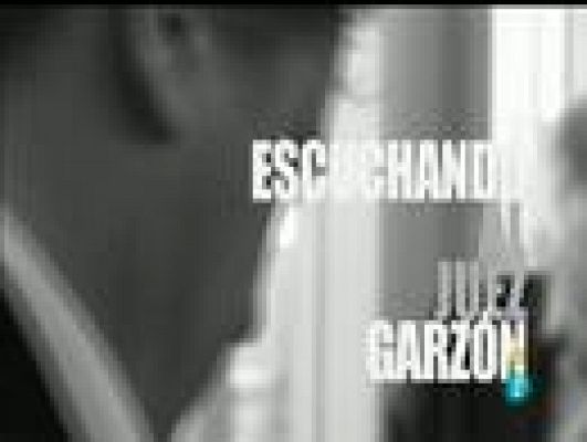 'Escuchando al juez Garzón'