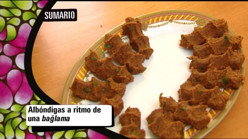 Babel en TVE - Sabores del mundo: Turquia, Albóndigas al ritmo de una baglama