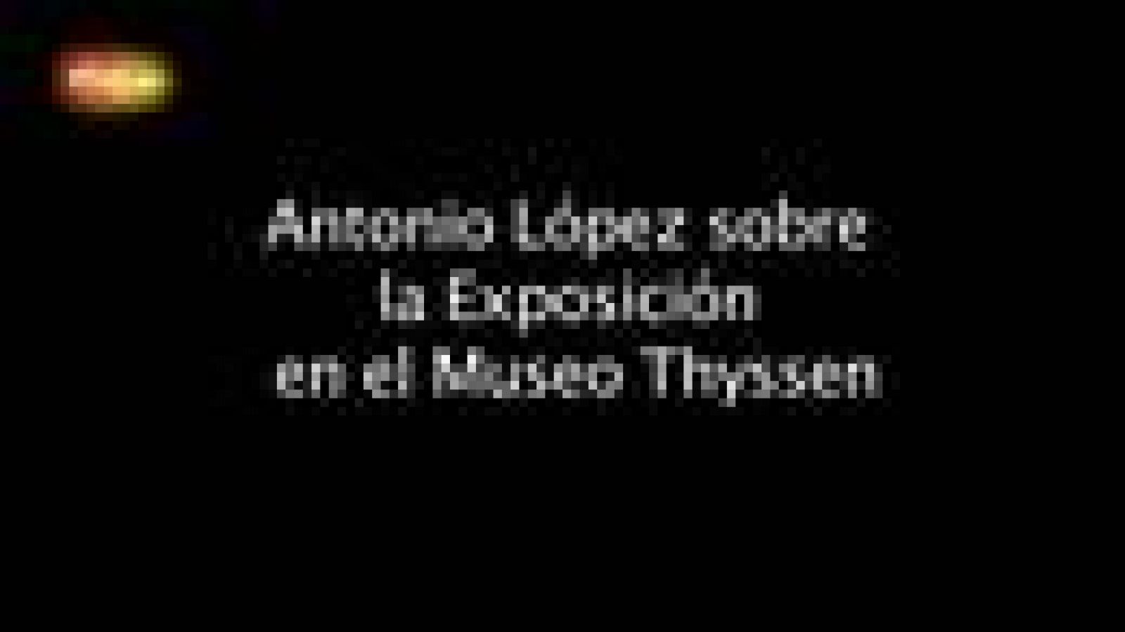 Sin programa: La antológica de Antonio López | RTVE Play