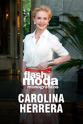 Flash Moda Monográficos - Carolina Herrera
