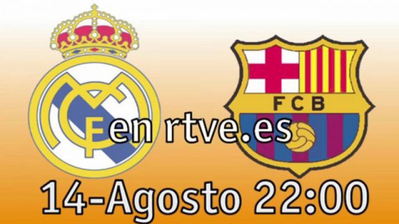  Madrid y Barça se ven las caras en la ida de la Supercopa, en directo el 14 de agosto por La 1, RNE, móviles y RTVE.es