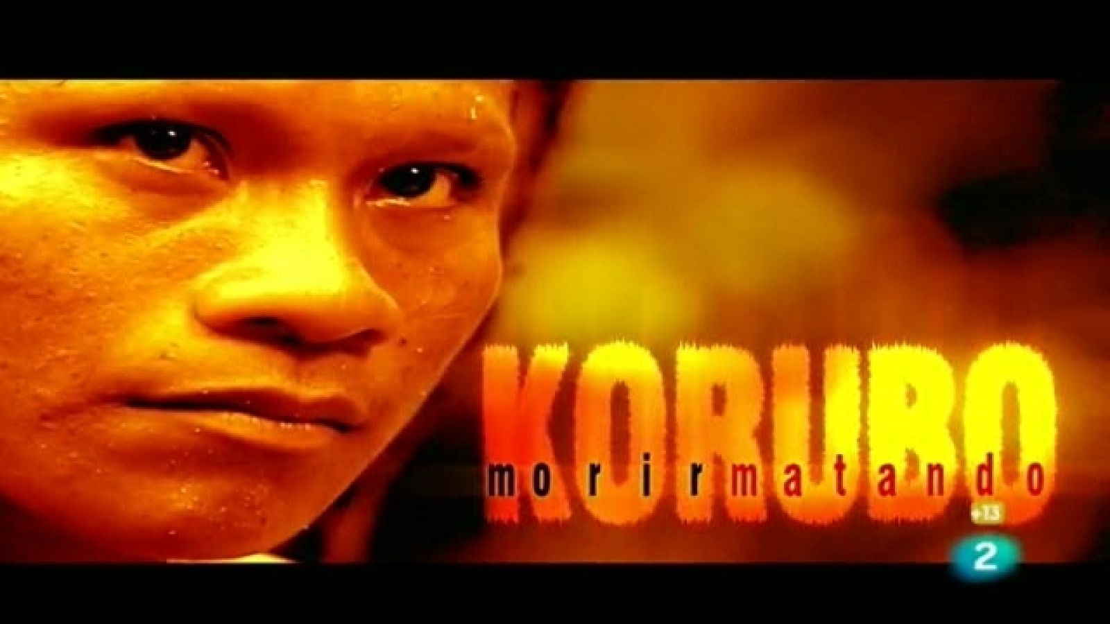 El documental - Korubo: Morir matando - Ver ahora