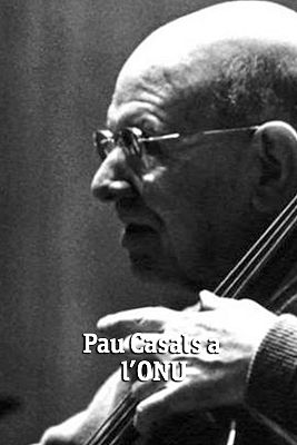 Memòria popular - Pau Casals a l'ONU