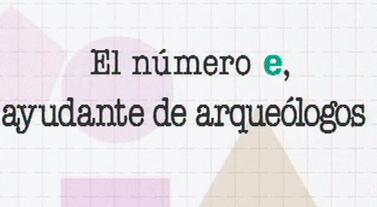 La aventura del saber. Serie "Más por Menos": Un número llamado e