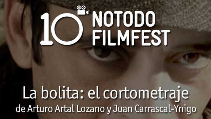 Décimo aniversario del Notodofilmfest - La bolita: el cortometraje
