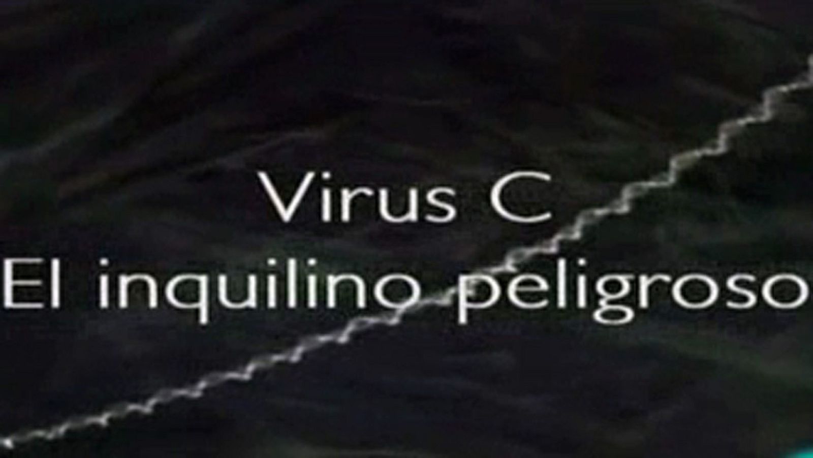 Documentos TV - Virus C, el inquilino peligroso