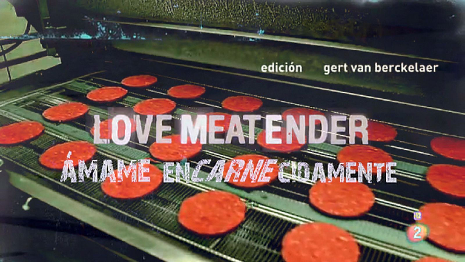 Documentos TV - Ámame enCARNEcidamente - primeros minutos - Documentos TV | Ver