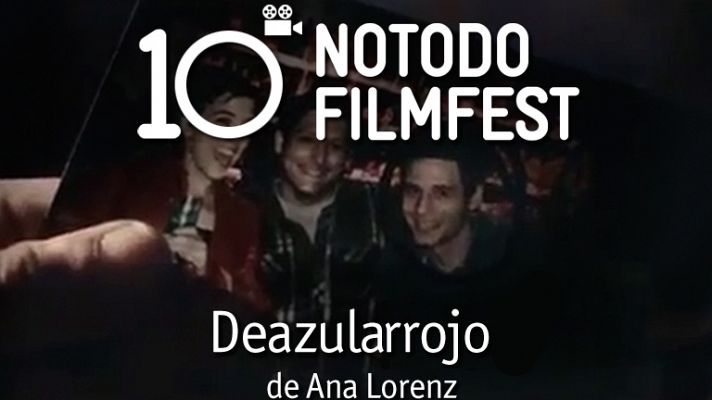 Décimo aniversario del Notodofilmfest - Deazularrojo
