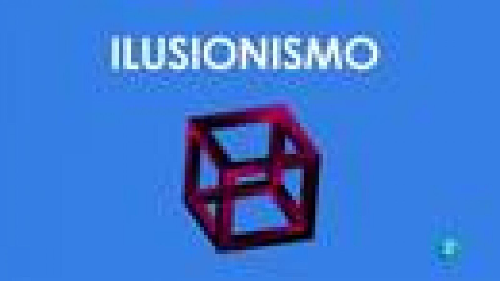 Para Todos La 2 - Vídeo: Ilusionismo, "magia o ciencia"