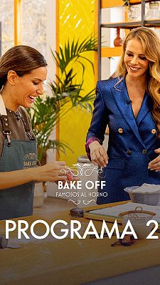 Bake off: famosos al horno - Programa 2