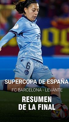 Supercopa femenina | Resumen del FC Barcelona - Levante UD