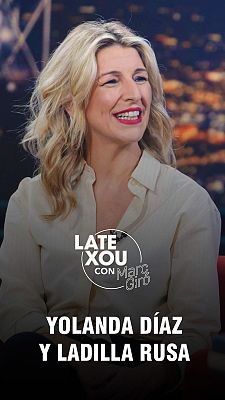 Late Xou con Marc Giró - Yolanda Díaz y Ladilla Rusa