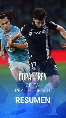 Copa del Rey | Resumen del Celta de Vigo - Real Sociedad