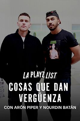 La Playz List de La Pija y la Quinqui - Cosas que dan vergüenza