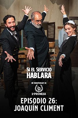 Si el servicio hablara ... - Episodio 26: Joaquín Climent