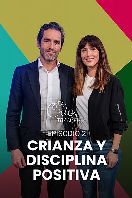 Te crío mucho - Crianza y disciplina positiva
