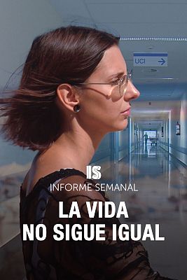 Informe Semanal - La vida no sigue igual