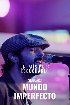Un país para escucharlo - 'Mundo imperfecto' de Sidecars