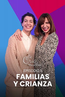 Te crío mucho - Familias y crianza