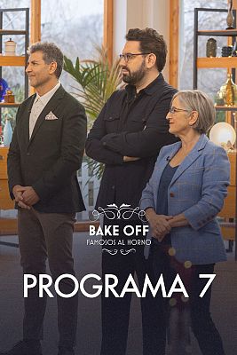 Bake off: famosos al horno - Programa 7