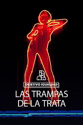 Objetivo igualdad - Impunidad y vulnerabilidad, la receta de la prostitución