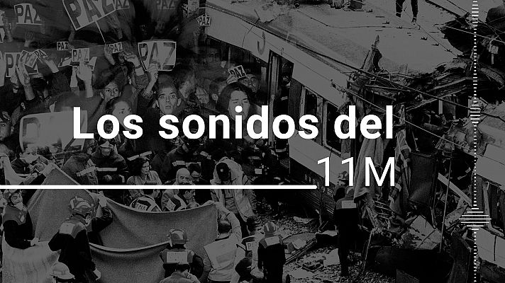 11M 20 años | Los sonidos del atentado y los días posteriores que marcaron a un país