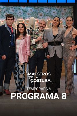 Maestros de la costura - Programa 8