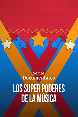Somos Documentales - Los súper poderes de la música