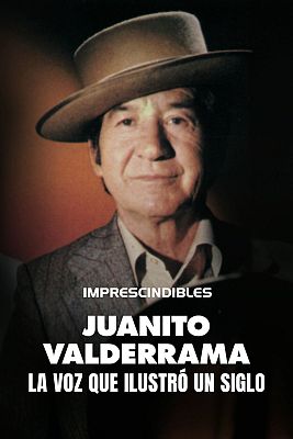 Imprescindibles - Juanito Valderrama, la voz que ilustró un siglo