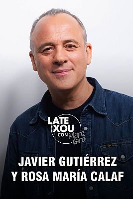 Late Xou con Marc Giró - Javier Gutiérrez y Rosa María Calaf