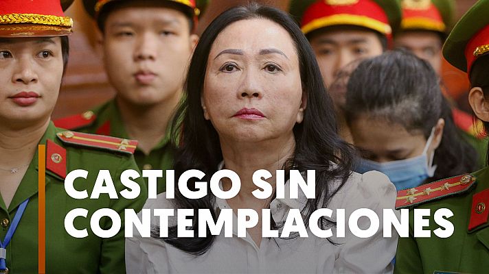Modo Digital - Vietnam: ¿Qué hay detrás de la pena de muerte a esta magnate por fraude?
