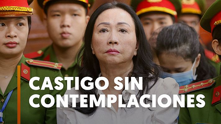 Modo Digital - Vietnam: ¿Qué hay detrás de la pena de muerte a esta magnate por fraude?