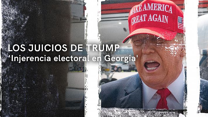 Los juicios de Trump: el intento de pucherazo electoral en Georgia