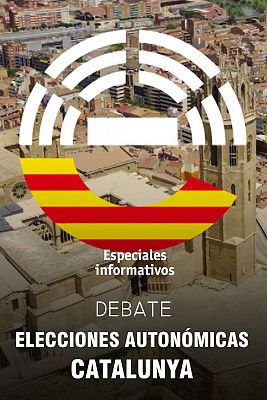 Especiales informativos - Debate Elecciones Autonmicas Catalunya