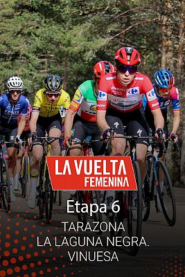Ciclismo - Vuelta España Femenina, 6ª etapa: Tarazona - La Laguna Negra Vinuesa