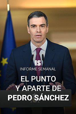 Informe Semanal - El punto y aparte de Pedro Sánchez