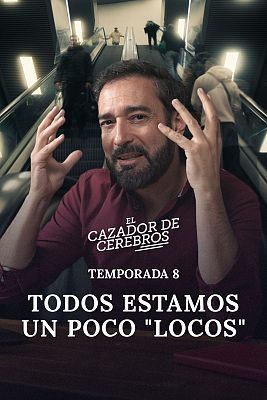 El cazador de cerebros - Todos estamos un poco "Locos"