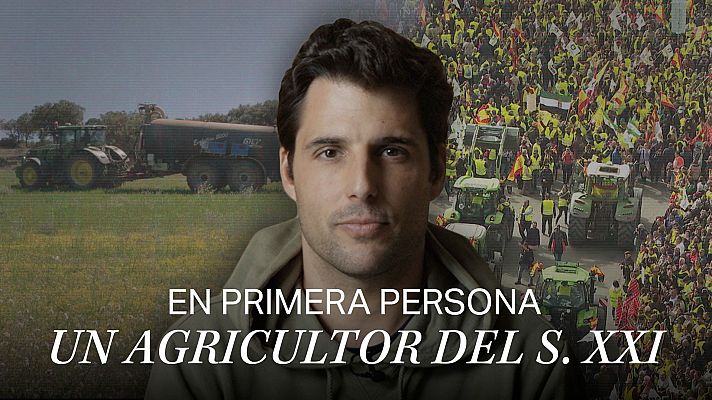 Protestas en el campo: ser agricultor, una forma de vida en un sector en movimiento