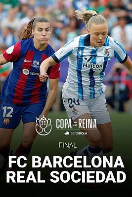Copa de la Reina. Final: Real Sociedad - FC Barcelona