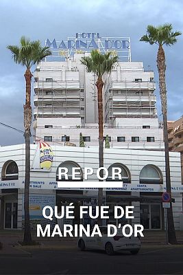 Repor - ¿Qué fue de Marina d'Or?