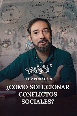 El cazador de cerebros - ¿Cómo solucionar conflictos sociales?