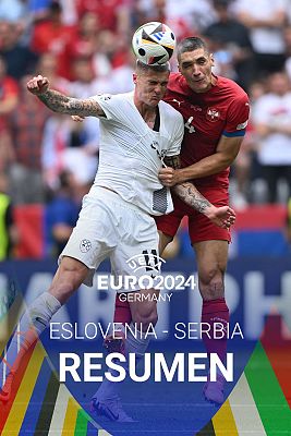 Eslovenia - Serbia: resumen | Grupo C - Eurocopa 2024
