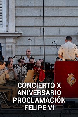 Concierto X Aniversario Proclamación S.M. Felipe VI