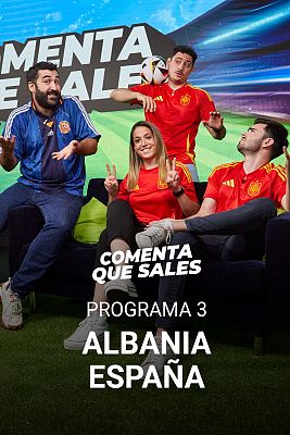 Comenta, que sales - Programa 3: Albania - España