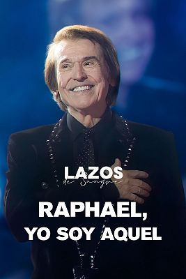 Lazos de sangre - Raphael, yo soy aquel