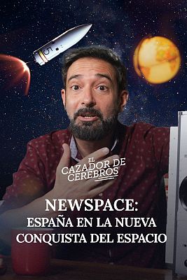El cazador de cerebros - Newspace: España en la nueva conquista del espacio