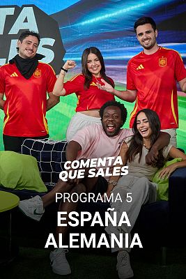 Comenta, que sales - Programa 5: España – Alemania