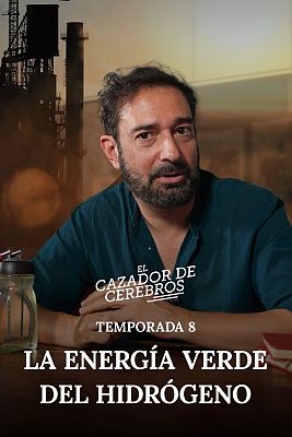 El cazador de cerebros - La energía verde del hidrogeno