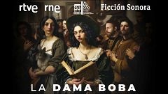 Ficción sonora - La dama boba - 10/07/24 (vídeo)
