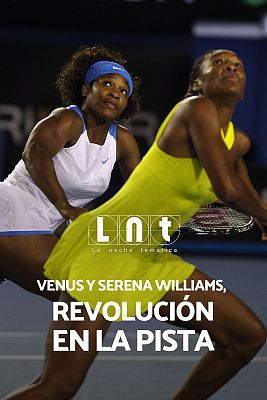 Venus y Serena, revolución en la pista